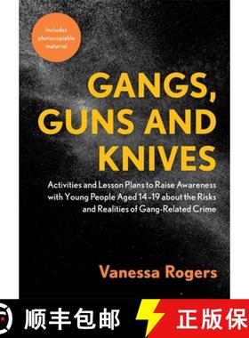 【3-4周达】Gangs, Guns and Knives : Activities and Lesson Plans to Raise Awareness with Young People ... [9781787750883]