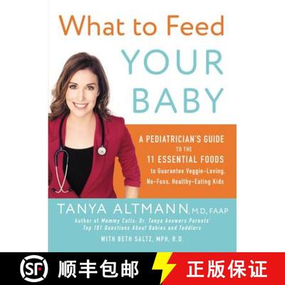 【3-4周达】What to Feed Your Baby: A Pediatrician's Guide to the 11 Essential Foods to Guarantee Vegg... [9780062404947]