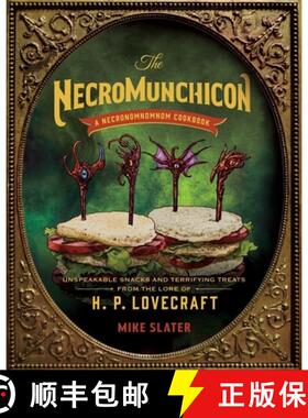 预订 The Necromunchicon: Unspeakable Snacks & Terrifying Treats from the Lore of H. P. Lovecraft [9781682687956]