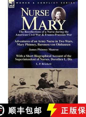 【3-4周达】Nurse Mary: the Recollections of a Nurse During the American Civil War & Franco-Prussian W... [9781782826743]