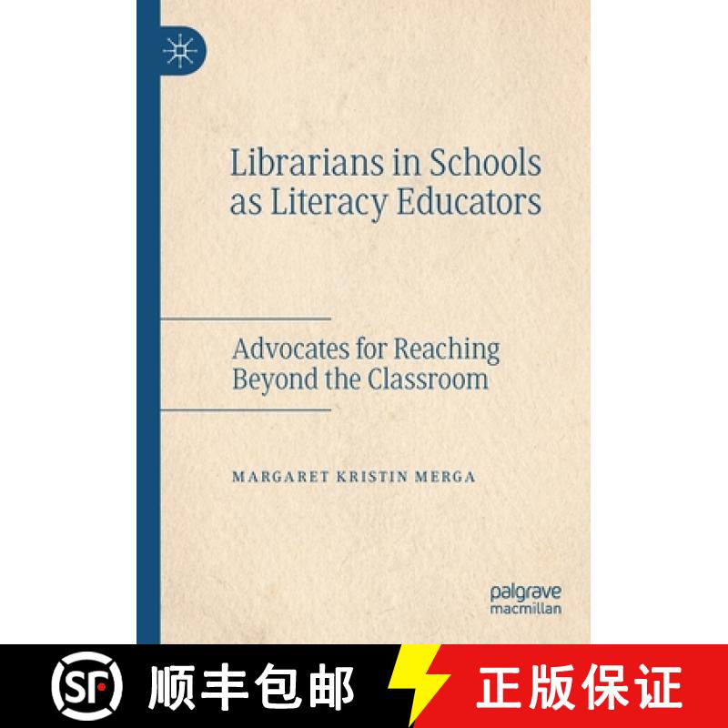 【3-4周达】Librarians in Schools as Literacy Educators : Advocates for Reaching Beyond the Classroom [9783030210274]