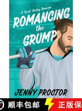 预订 Romancing the Grump: A Sweet Hockey Romcom [9798989342242]