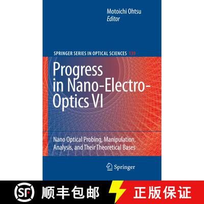 【3-4周达】Progress in Nano-Electro-Optics VI : Nano-Optical Probing, Manipulation, Analysis, and The... [9783642096716]