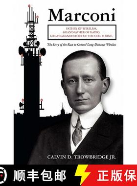 预订 Marconi: Father of Wireless, Grandfather of Radio, Great-Grandfather of the Cell Phone, The Stor... [9781439263907]