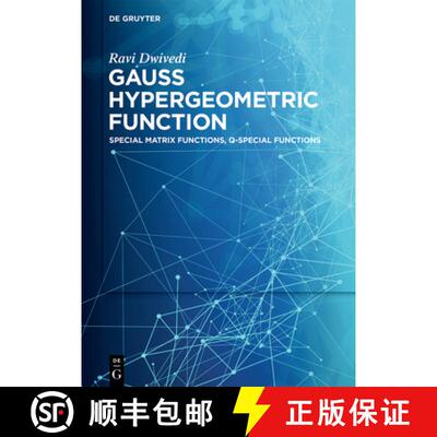 【3-4周达】Gauss Hypergeometric Function: Special Matrix Functions, Q-Special Functions [9783111321455]