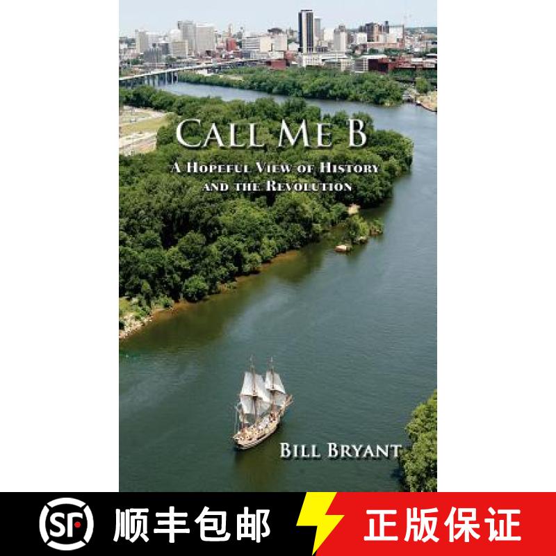 【2-3周达】Call me B: A Hopeful View of History and the Revolution [9781622492350]