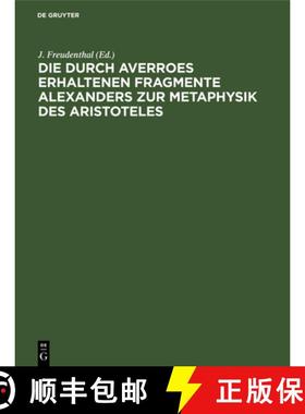 预订 Die durch Averroes erhaltenen Fragmente Alexanders zur Metaphysik des Aristoteles [9783112505779]