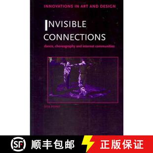 【3-4周达】Invisible Connections: Dance, Choreography and Internet Communities [9780415576321]