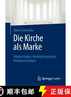 【3-4周达】Die Kirche als Marke: Stärken finden, Identität bewahren, Vertrauen festigen [9783658504991]