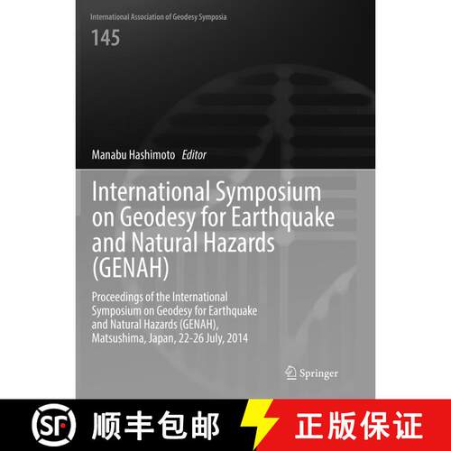 【3-4周达】International Symposium on Geodesy for Earthquake and Natural Hazards (GENAH): Proceedings... [9783319819624]