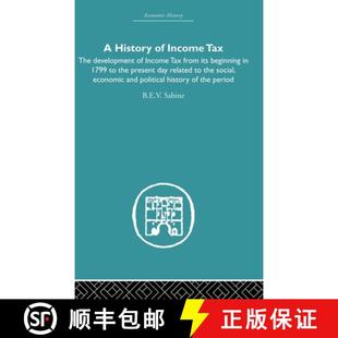 【3-4周达】History of Income Tax: the Development of Income Tax from its beginning in 1799 to the pre... [9780415381963]