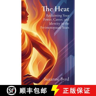 【3-4周达】精装 The Heat: Reclaiming Your Power, Career, and Identity in the Perimenopause Years [9781914272707]