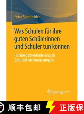 【3-4周达】Was Schulen Fur Ihre Guten Schulerinnen Und Schuler Tun Koennen: Hochbegabtenfoerderung AL... [9783658040017]