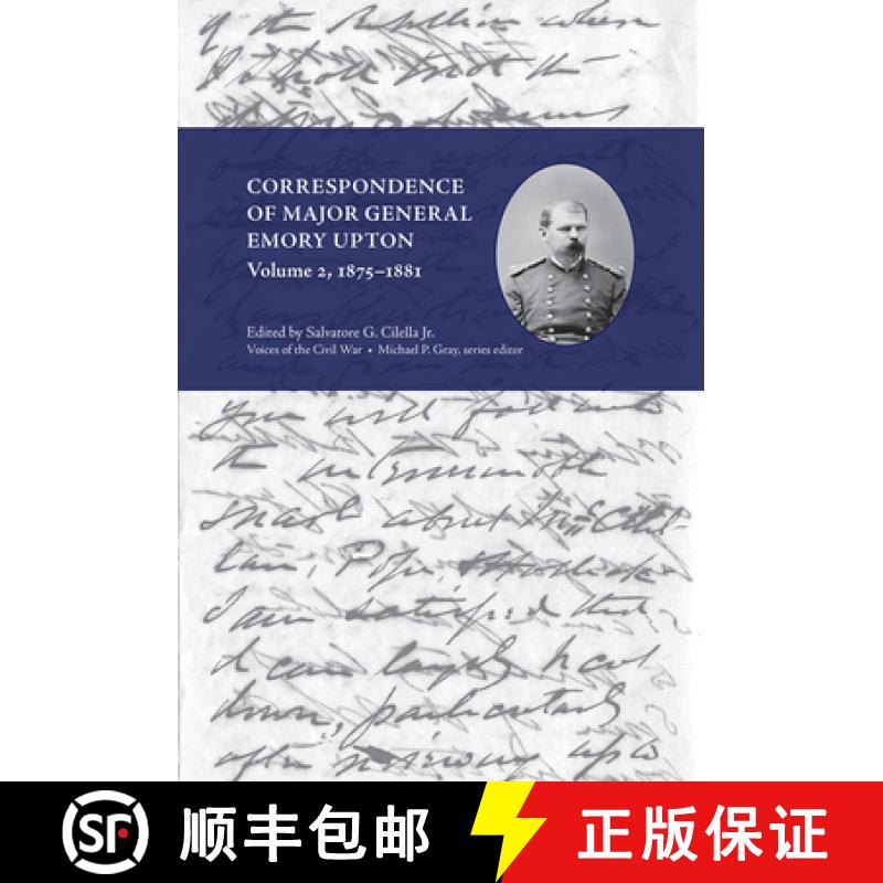 【3-4周达】Correspondence of Major General Emory Upton, Volume 2, 1875-1881 [9781621903444]