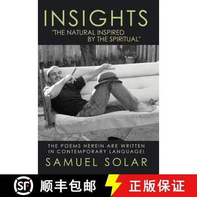 【3-4周达】Insights The Natural Inspired by the Spiritual: The Poems Herein Are Written in Contempora... [9781449758691]