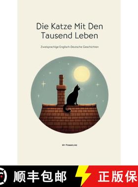 【3-4周达】Die Katze Mit Den Tausend Leben: Zweisprachige Englisch-Deutsche Geschichten [9798227009784]