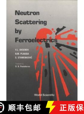 【3-4周达】NEUTRON SCATTERING BY FERRO-  ELECTRICS [9789971501938]