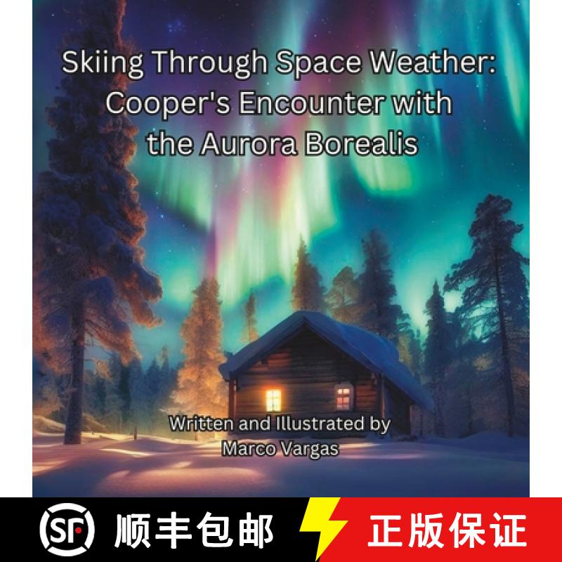 【3-4周达】Skiing Through Space Weather:  Cooper's Encounter With The Aurora Borealis [9798988716662]
