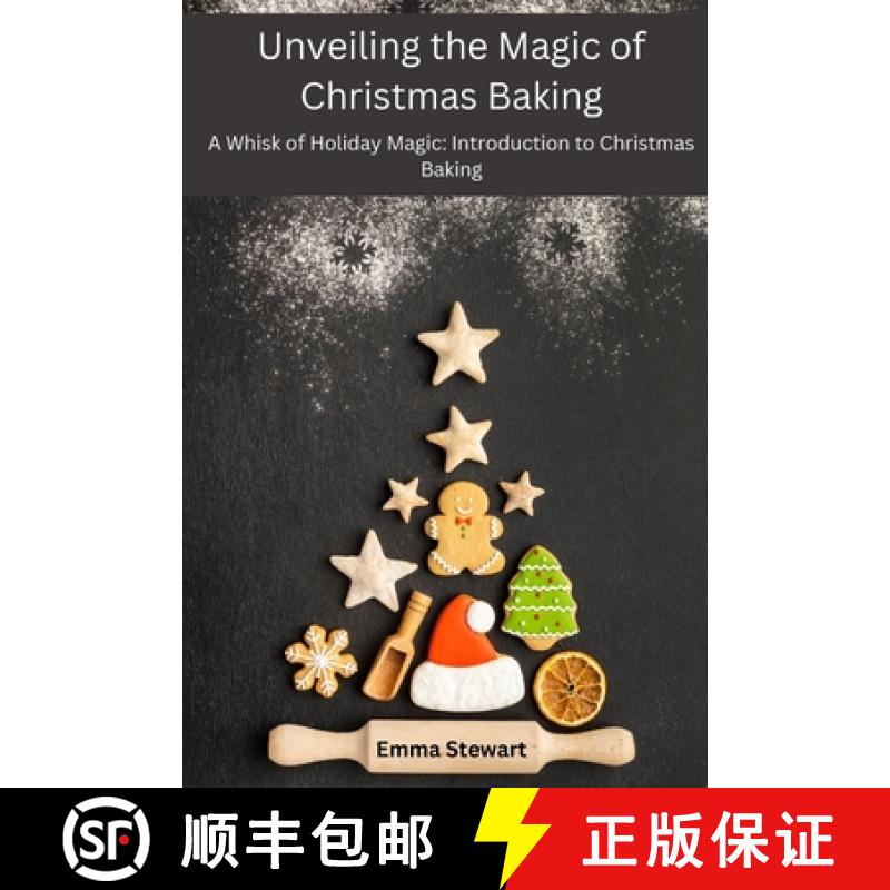 【2-3周达】Unveiling the Magic of Christmas Baking: A Whisk of Holiday Magic: Introduction to Christm... [9798869125163]