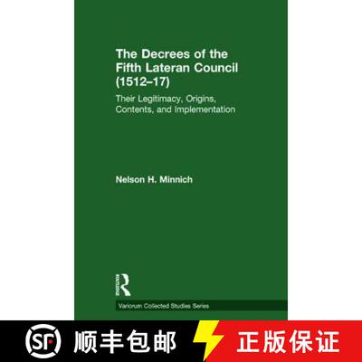 【3-4周达】The Decrees of the Fifth Lateran Council (1512-17): Their Legitimacy, Origins, Contents, a... [9781472484642]