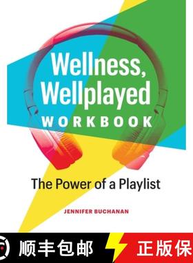 【3-4周达】Wellness, Wellplayed Workbook: The Power of a Playlist [9781777877538]