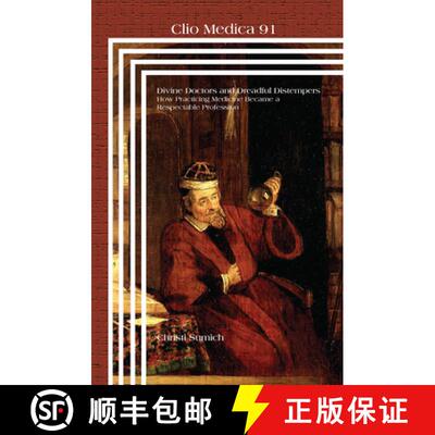 预订 精装 Divine Doctors and Dreadful Distempers: How Practicing Medicine Became a Respectable Profes... [9789042036888]