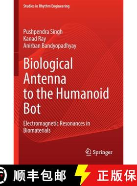 【3-4周达】Biological Antenna to the Humanoid Bot : Electromagnetic Resonances in Biomaterials [9789811696794]