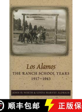 预订 Los Alamos – The Ranch School Years, 1917–1943 [9780826328847]