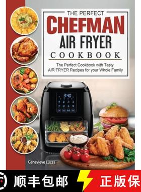 【3-4周达】The Perfect Chefman AIR FRYER Cookbook: The Perfect Cookbook with Tasty AIR FRYER Recipes ... [9781802447231]