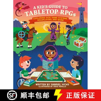 【3-4周达】A Kid's Guide to Tabletop Rpgs: Exploring Dice, Game Systems, Roleplaying, and More [9780762481095]