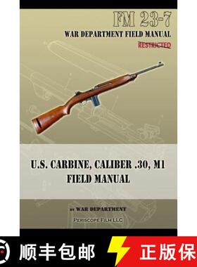 预订 U.S. Carbine, Caliber .30, M1 Field Manual: FM 23-7 [9781940453057]