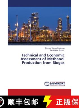 预订 Technical and Economic Assessment of Methanol Production from Biogas [9783659519642]