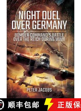 【3-4周达】Night Duel Over Germany: Bomber Command's Battle Over the Reich During WWII [9781783463374]