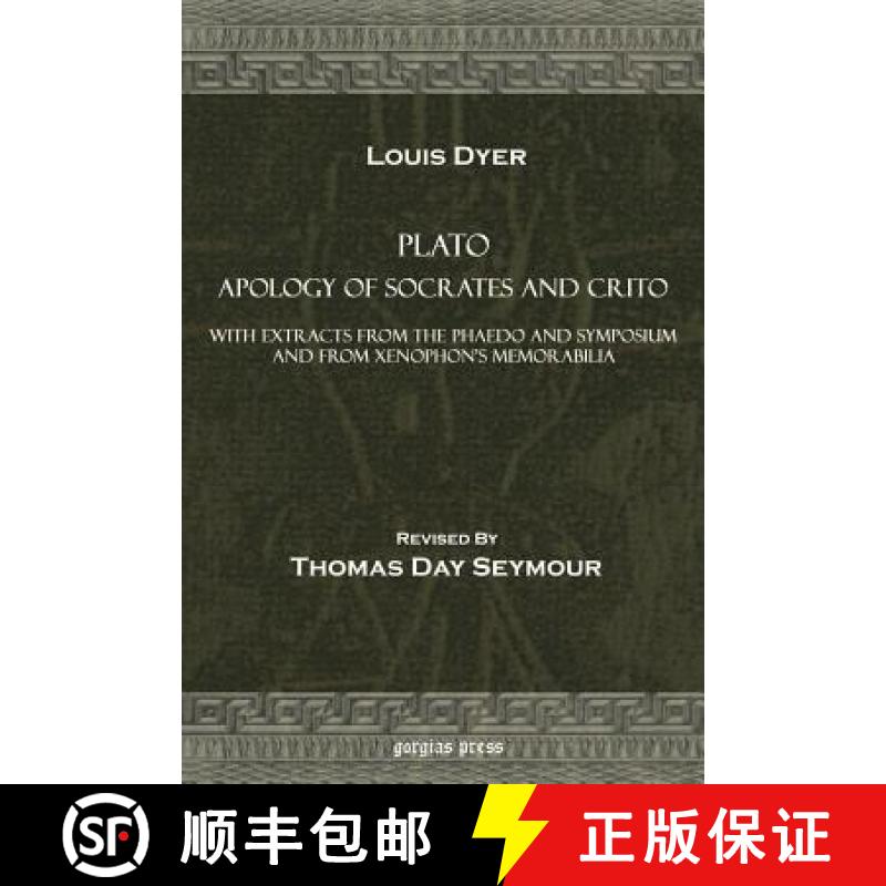 【3-4周达】Plato, Apology of Socrates and Crito: With Extracts from the Phaedo and Symposium and From... [9781593330071]