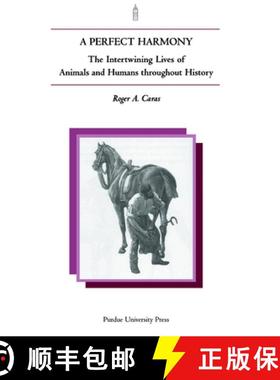 预订 Perfect Harmony: The Intertwining Lives of Animals and Humans Throughout History [9781557532411]