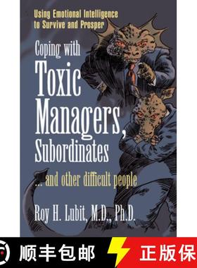 【3-4周达】Coping with Toxic Managers, Subordinates ... and Other Difficult People: Using Emotional I... [9780131409958]