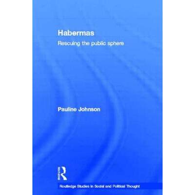 【4周达】Habermas : Rescuing the Public Sphere [9780415543743]