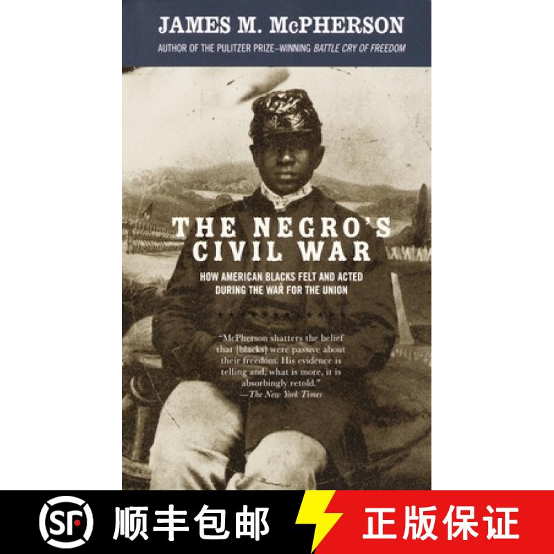 【3-4周达】The Negro's Civil War: How American Blacks Felt and Acted During the War for the Union [9781400033904]