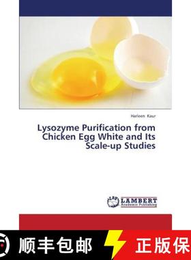 【3-4周达】Lysozyme Purification from Chicken Egg White and Its Scale-Up Studies [9783659417443]