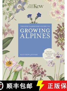 【3-4周达】Kew Gardener's Guide to Growing Alpines [9780711290440]