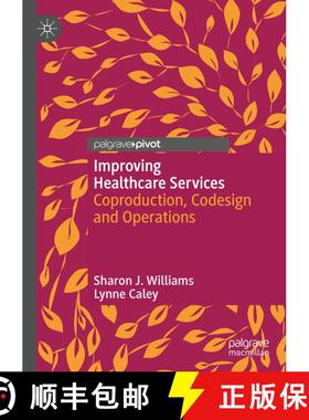 【3-4周达】Improving Healthcare Services : Coproduction, Codesign and Operations [9783030364977]