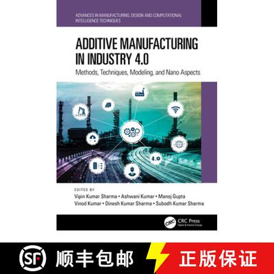 【3-4周达】Additive Manufacturing in Industry 4.0: Methods, Techniques, Modeling, and Nano Aspects [9781032392844]