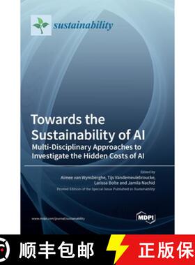 【3-4周达】Towards the Sustainability of AI: Multi-Disciplinary Approaches to Investigate the Hidden ... [9783036566009]