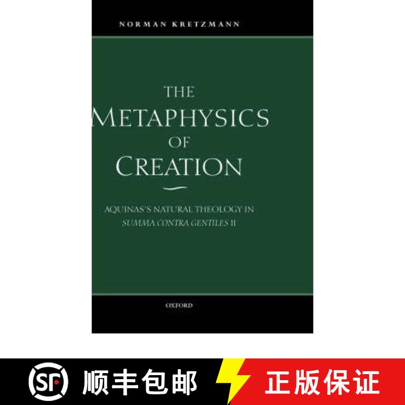 【3-4周达】The Metaphysics of Creation: Aquinas's Natural Theology in Summ Contra Gentiles II [9780198237877]