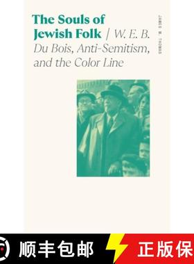 预订 The Souls of Jewish Folk: W. E. B. Du Bois, Anti-Semitism, and the Color Line [9780820365060]