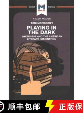 【3-4周达】An Analysis of Toni Morrison's: Playing in the Dark: Whiteness and the Literary Imagination [9781912302888]
