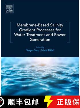 【3-4周达】Membrane-Based Salinity Gradient Processes for Water Treatment and Power Generation [9780444639615]