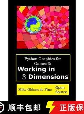 预订 Python Graphics for Games 3: Working in 3 Dimensions: Object Creation and Animation with OpenGL ... [9780620665735]