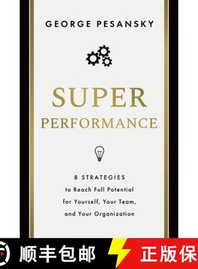 【3-4周达】Superperformance: 8 Strategies to Reach Full Potential for Yourself, Your Team, and Your O... [9781639081356]