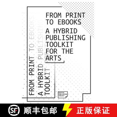预订 From Print to Ebooks: A Hybrid Publishing Toolkit for the Arts [9789082234534]